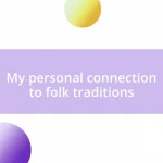 My personal connection to folk traditions