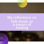 My reflections on folk music as a means of healing