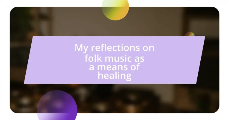 My reflections on folk music as a means of healing