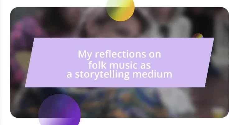 My reflections on folk music as a storytelling medium