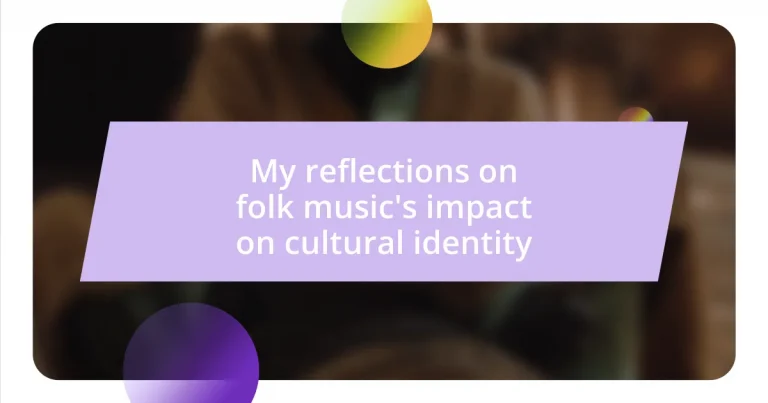 My reflections on folk music’s impact on cultural identity
