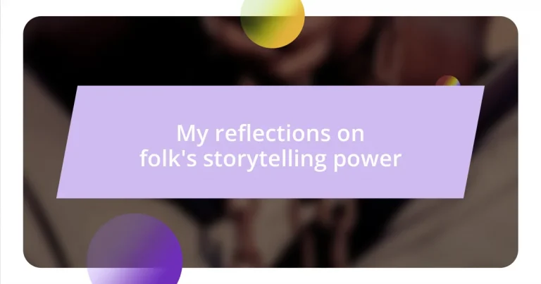 My reflections on folk’s storytelling power