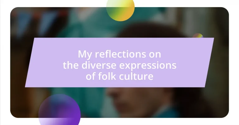 My reflections on the diverse expressions of folk culture
