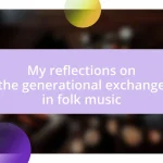 My reflections on the generational exchange in folk music