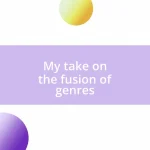 My take on the fusion of genres