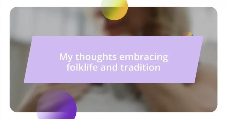 My thoughts embracing folklife and tradition