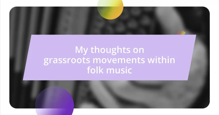 My thoughts on grassroots movements within folk music