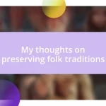 My thoughts on preserving folk traditions