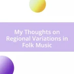 My Thoughts on Regional Variations in Folk Music