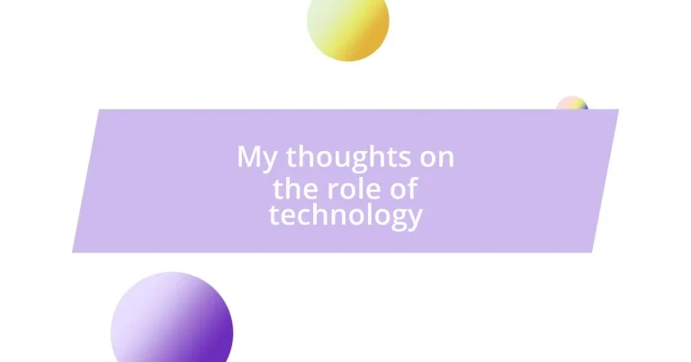 My thoughts on the role of technology