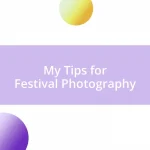 My Tips for Festival Photography