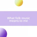 What folk music means to me
