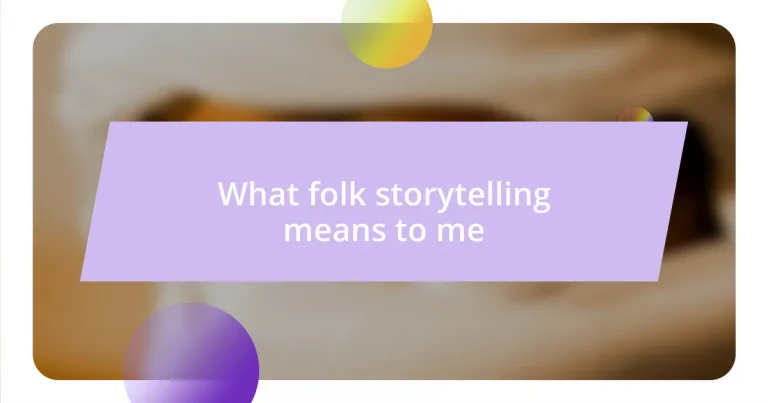 What folk storytelling means to me