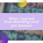 What I Learned from Attending Local Jam Sessions