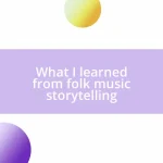 What I learned from folk music storytelling