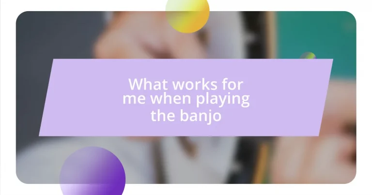 What works for me when playing the banjo
